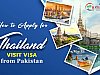 How to Apply for Thailand Visit Visa from Pakistan?