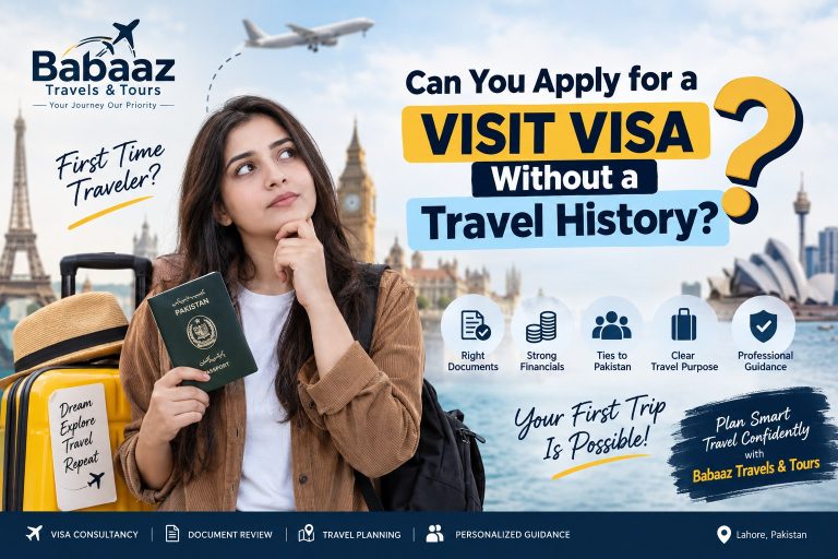 Visit visa without travel history for first time travelers from Pakistan, Babaaz Travels & Tours